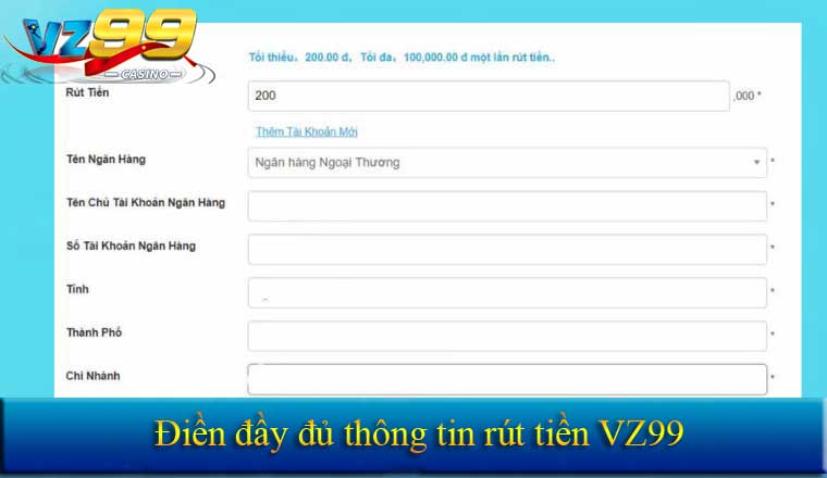 Điền đầy đủ thông tin rút tiền VZ99
