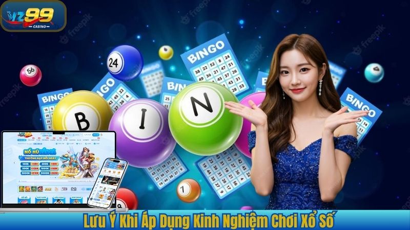 Kinh Nghiệm Chơi Xổ Số Hiệu Quả Tại VZ99 – Bí Quyết Săn Thưởng Lớn 4 Lưu Ý Khi Áp Dụng Kinh Nghiệm Chơi Xổ Số