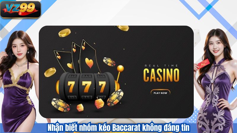 Nhận biết nhóm kéo Baccarat không đáng tin